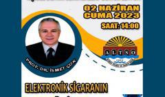 ELEKTRONİK SİGARANIN ZARARLARI ALTSO’DA ANLATILACAK
