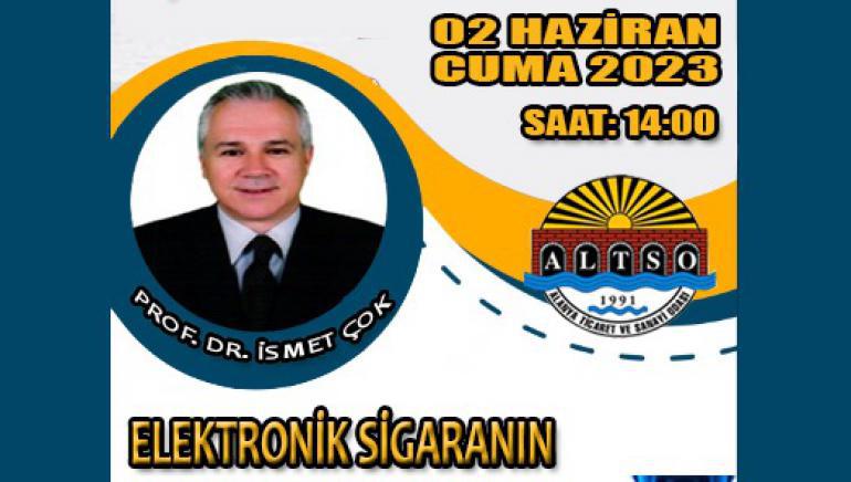 ELEKTRONİK SİGARANIN ZARARLARI ALTSO’DA ANLATILACAK